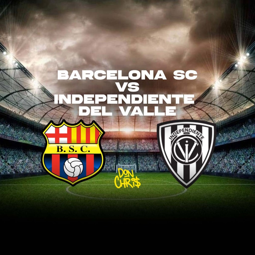 Independiente del Valle vs Barcelona SC –&nbsp;Prediction